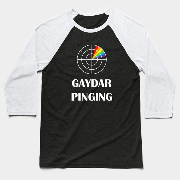 Gaydar Pinging Funny LGBT Pride Baseball T-Shirt by ProudToBeHomo